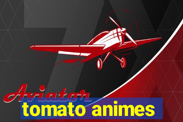 tomato animes